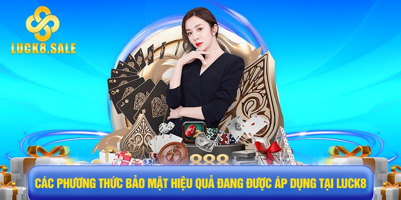 Các phương thức bảo mật hiệu quả tại Luck8