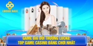 Game bài đổi thưởng Luck8