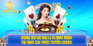 lì xì may mắn LUCK8