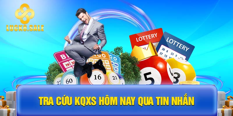 Tra cứu KQXS hôm nay qua tin nhắn