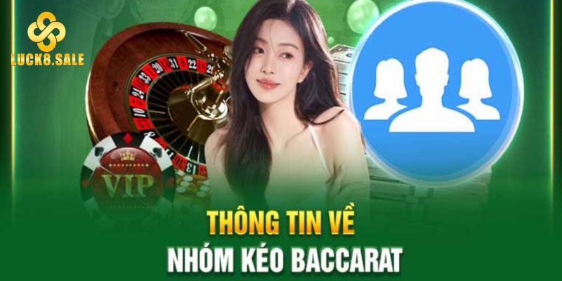 Nhóm kéo Baccarat được tạo ra bởi cao thủ lâu năm